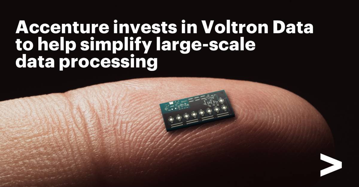 Accenture investira u podatke o Voltronu kako bi pomogao organizacijama da iskoriste GPU tehnologiju za pojednostavljenje obrade velikih podataka.