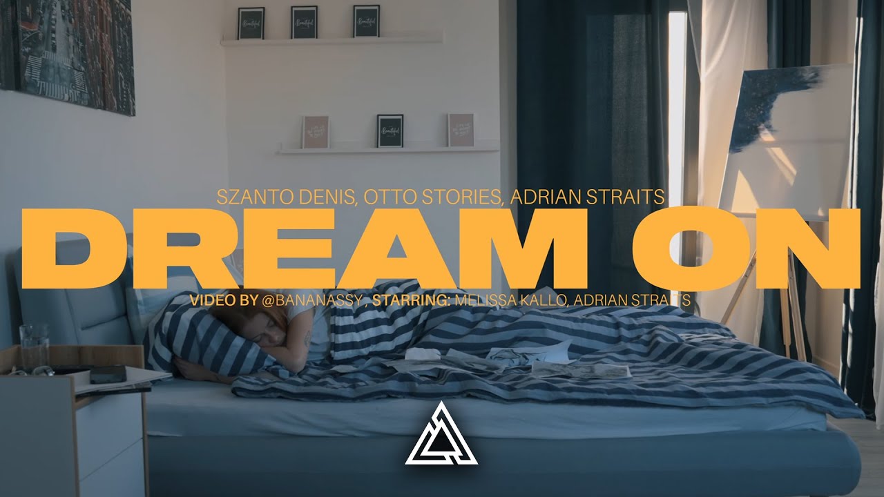 Szanto Denis, Otto Stories & Adrian Straits – Dream On (Official Music Video)