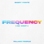 Gabry Ponte ponovno interpretira klasik Village People kao euforičnu plesnu himnu “Frekvencija (idi na zapad)”