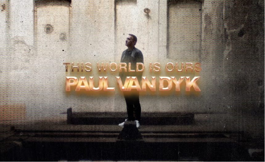 the world is ours paul van dyk