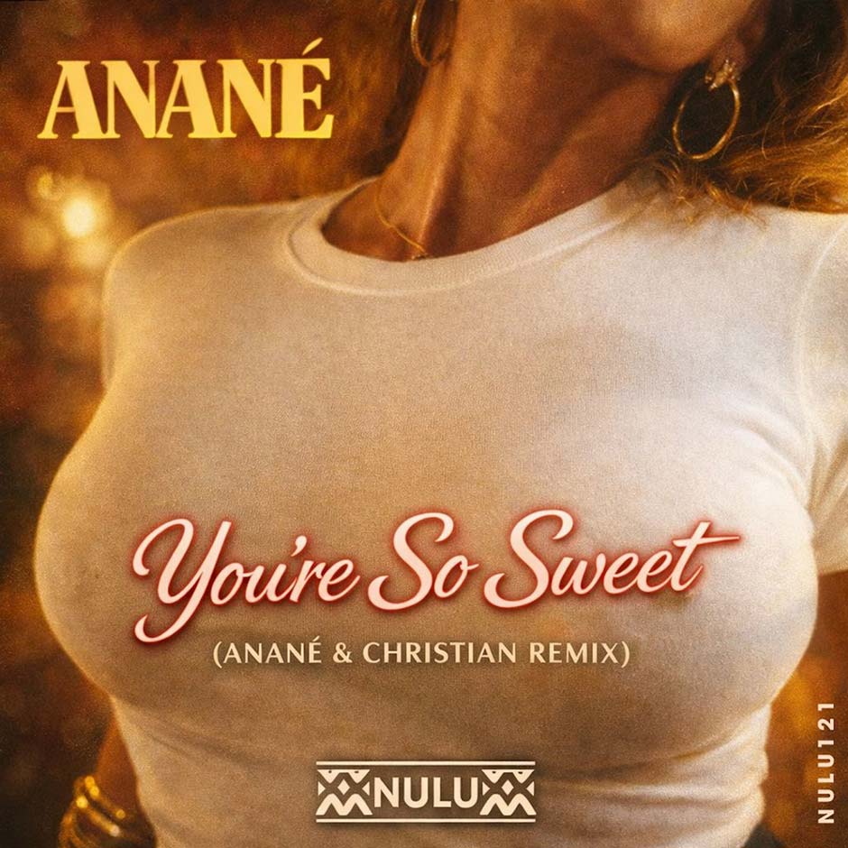 Anané – Tako si slatka (Anané & Christian Remix) – Nulu