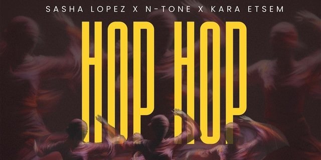 Sasha Lopez, N-TONE i Kara Estem predstavljaju singl “Hop Hop”.