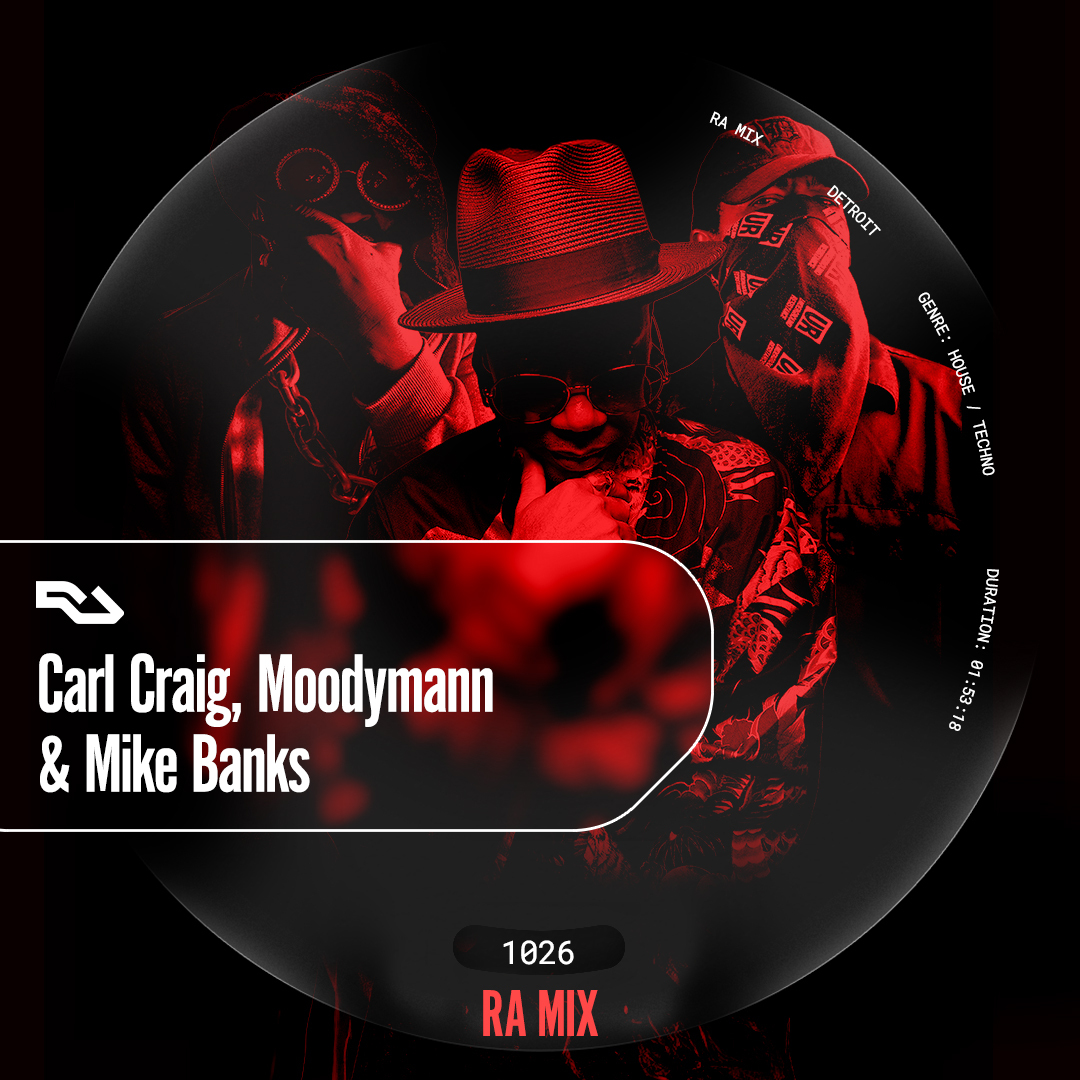 RA.1026 Carl Craig, Moodymann & Mike Banks ⟋ Podcast