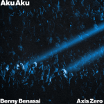 Benny Benassi Drops ‘Aku Aku’ Featuring Axis Zero