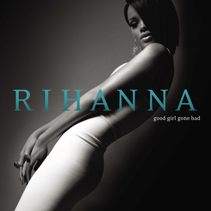 rihanna good girl gone bad